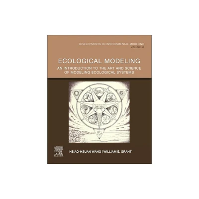 Ecological Modeling - (Developments in Environmental Modelling) by Hsiao-Hsuan Wang & William E Grant (Paperback)