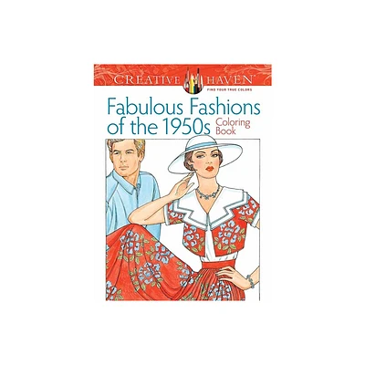 Creative Haven Fabulous Fashions of the 1950s Coloring Book - (Adult Coloring Books: Fashion) by Ming-Ju Sun (Paperback)