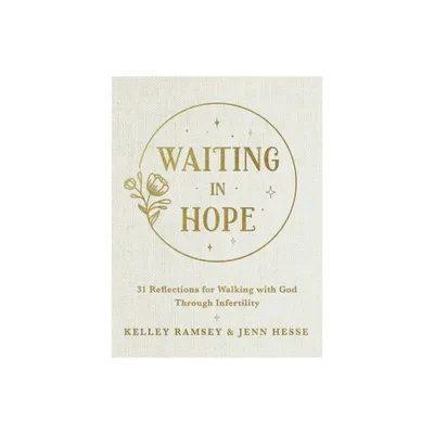 Waiting in Hope - by Kelley Ramsey & Jenn Hesse (Hardcover)