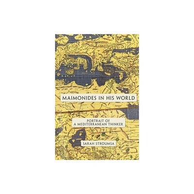 Maimonides in His World - (Jews, Christians, and Muslims from the Ancient to the Modern) by Sarah Stroumsa (Paperback)