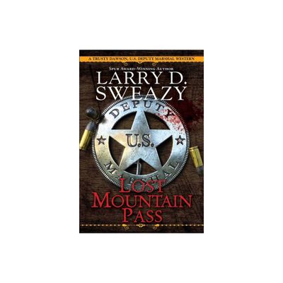 Lost Mountain Pass - by Larry D Sweazy (Paperback)