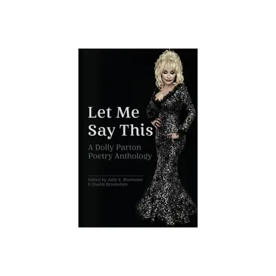 Let Me Say This - by Julie E Bloemeke & Dustin Brookshire (Paperback)