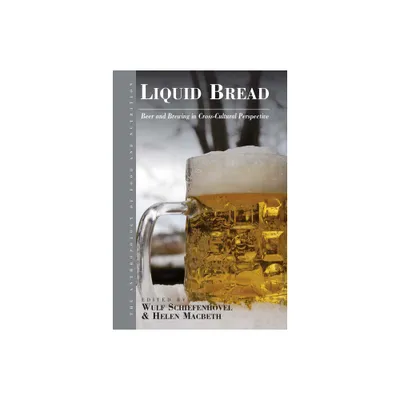 Liquid Bread - (Anthropology of Food & Nutrition) by Wulf Schiefenhvel & Helen Macbeth (Paperback)