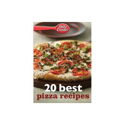 Betty Crocker 20 Best Pizza Recipes - (Betty Crocker eBook Minis) (Paperback)