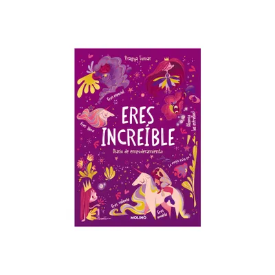 Eres Increble: Diario de Empoderamiento / Hey Girl! Empowering Journal: To Deve Lop Gratitude and Mindfulness Through Positive... - (Paperback)