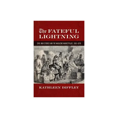 The Fateful Lightning - (Print Culture in the South) by Kathleen Diffley (Paperback)