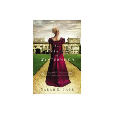 The Heiress of Winterwood - (Whispers on the Moors) by Sarah E Ladd (Paperback)