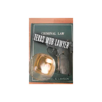 Texas Mob Lawyer - by Michael A Lamson (Paperback)