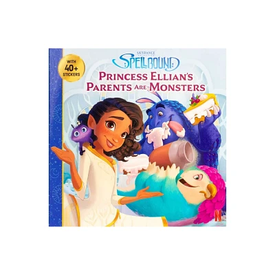 Spellbound: Princess Ellians Parents Are Monsters - (8x8) by Devra Newberger Speregen (Paperback)