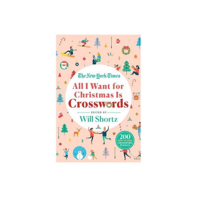 The New York Times All I Want for Christmas Is Crosswords - (Paperback)