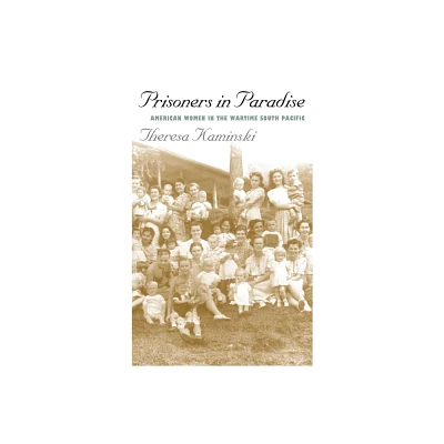 Prisoners in Paradise - by Theresa Kaminski (Hardcover)