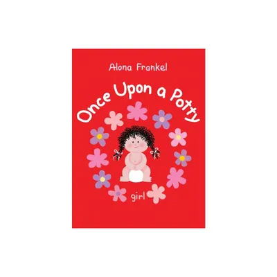 Once Upon a Potty: Girl - by Alona Frankel (Board Book)