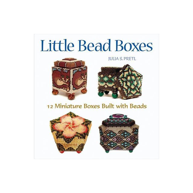 Little Bead Boxes - by Julia Pretl (Paperback)