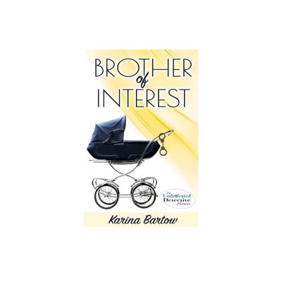 Brother of Interest - (Unde(a)Feted Detective Series #2) by Karina Bartow (Paperback)