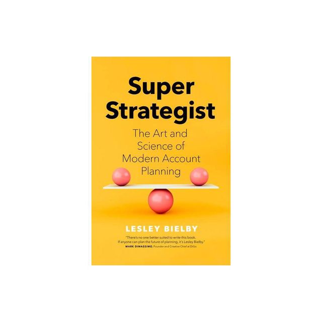 Super Strategist - by Lesley Bielby (Hardcover)