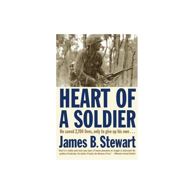 Heart of a Soldier - by James B Stewart (Paperback)