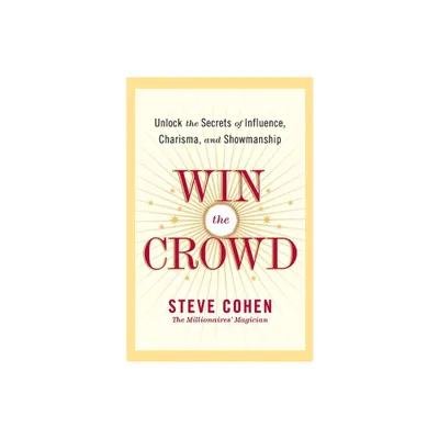 Win the Crowd - by Steve Cohen (Paperback)