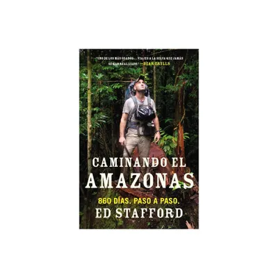 Caminando El Amazonas - by Ed Stafford (Paperback)