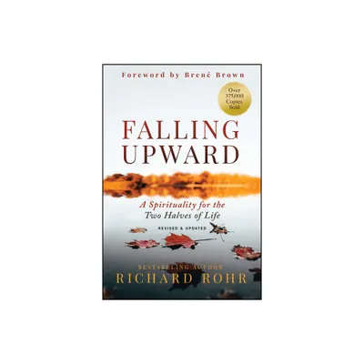 Falling Upward, Revised and Updated - 2nd Edition by Richard Rohr (Hardcover)