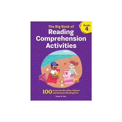 The Big Book of Reading Comprehension Activities, Grade 4 - by Susan B Katz (Paperback)