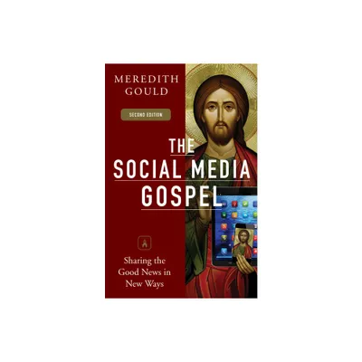 The Social Media Gospel - 2nd Edition by Meredith Gould (Paperback)