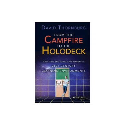 From the Campfire to the Holodeck - by David Thornburg (Hardcover)