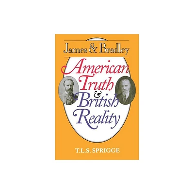 James and Bradley - by Timothy L S Sprigge (Paperback)