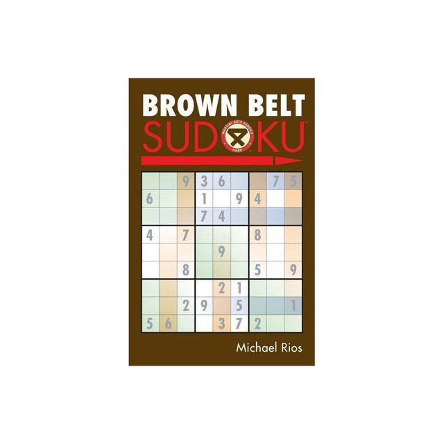 Brown Belt Sudoku(r) - (Martial Arts Puzzles) by Michael Rios (Paperback)