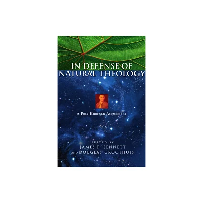 In Defense of Natural Theology - by James F Sennett & Douglas Groothuis (Paperback)