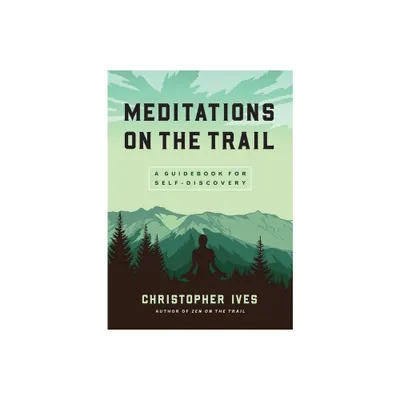 Meditations on the Trail - by Christopher Ives (Paperback)