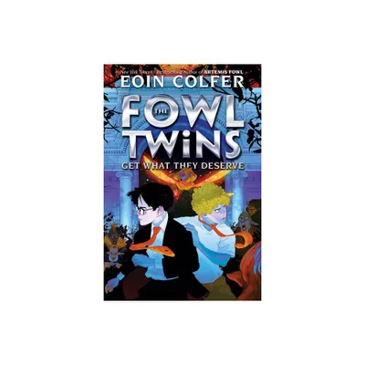 The Fowl Twins Get What They Deserve - (Artemis Fowl) by Eoin Colfer (Hardcover)