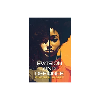 Evasion and Defiance - by Andrew Sweet (Paperback)