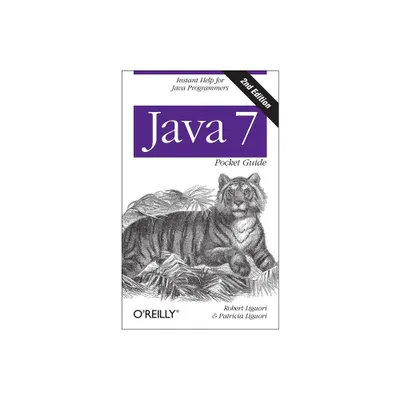 Java 7 Pocket Guide - 2nd Edition by Robert Liguori & Patricia Liguori (Paperback)