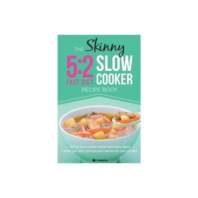 The Skinny 5:2 Diet Slow Cooker Recipe Book - by Cooknation (Paperback)