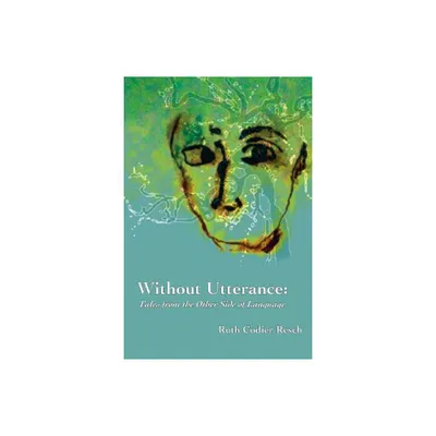 Without Utterance - by Ruth Codier Resch (Paperback)