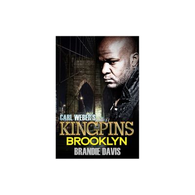 Carl Webers Kingpins: Brooklyn - by Brandie Davis (Paperback)