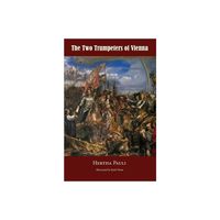 The Two Trumpeters of Vienna - by Hertha Pauli (Paperback)