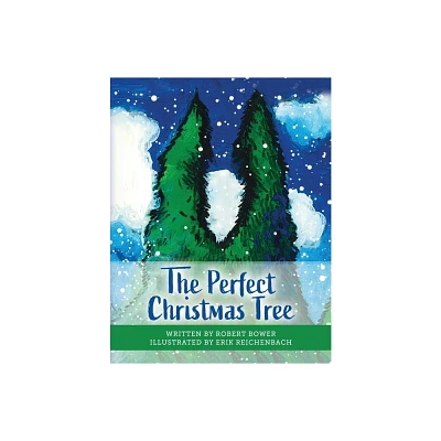 The Perfect Christmas Tree - by Robert Bower (Paperback)