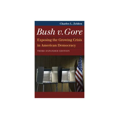 Bush V. Gore - (Landmark Law Cases & American Society) 3rd Edition by Charles L Zelden (Paperback)