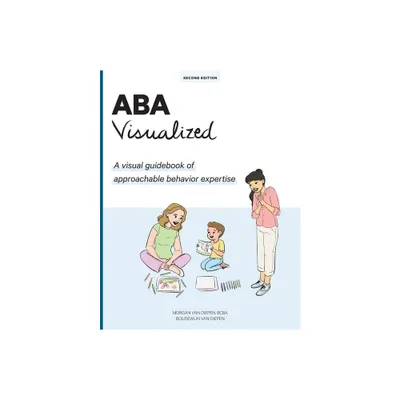 ABA Visualized Guidebook 2nd Edition - by Morgan Bcba Van Diepen & Boudewijn Van Diepen (Paperback)