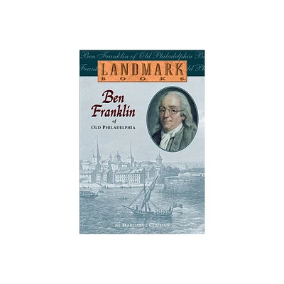 Ben Franklin of Old Philadelphia - (Landmark Books) by Margaret Cousins (Paperback)