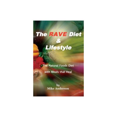 The Rave Diet & Lifestyle - by Mike Anderson (Paperback)