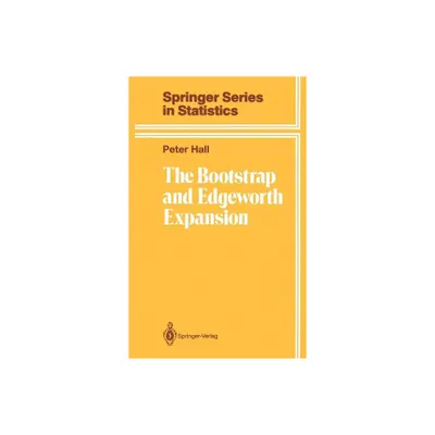 The Bootstrap and Edgeworth Expansion - (Springer Statistics) by Peter Hall (Hardcover)