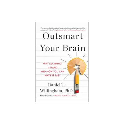 Outsmart Your Brain - by Daniel T Willingham (Hardcover)