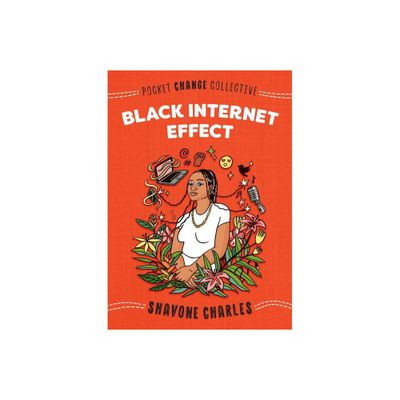 Black Internet Effect - (Pocket Change Collective) by Shavone Charles (Paperback)