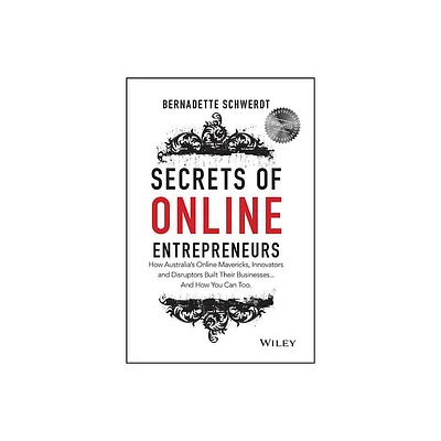 Secrets of Online Entrepreneurs - by Bernadette Schwerdt (Paperback)