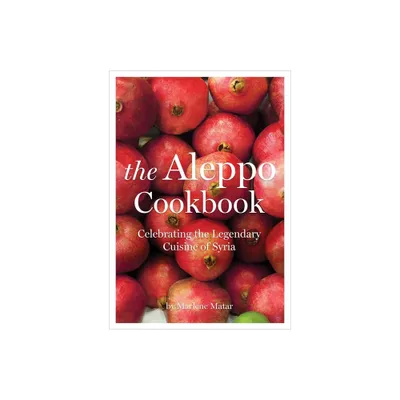 The Aleppo Cookbook - by Marlene Matar (Paperback)