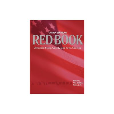 Ancestrys Red Book - (Red Book: American State, Country & Town Sources) 3rd Edition by Alice Eichholz (Hardcover)