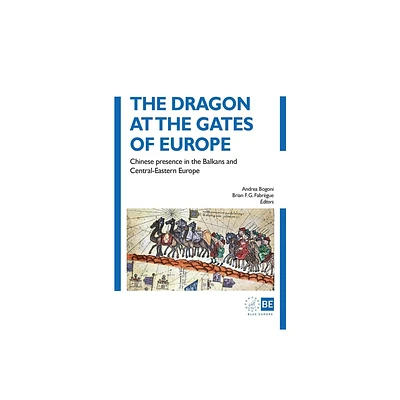 The Dragon at the Gates of Europe - by Andrea Bogoni & Brian F G Fabrgue (Hardcover)