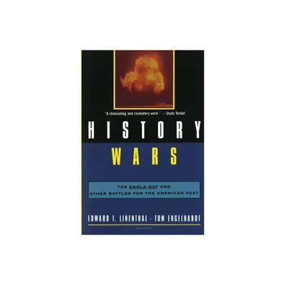 History Wars - by Edward Tabor Linenthal (Paperback)